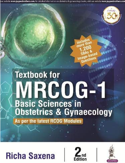 Textbook For Mrcog-1: Basic Sciences in Obstetrics & Gynaecology (As Per The Latest Rcog Modules), 2nd edition.